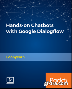 Hands-on Chatbots with Google Dialogflow