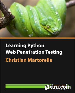 Learning Python Web Penetration Testing