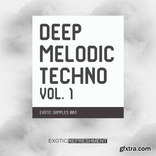 Exotic Refreshment Deep Melodic Techno Volume 1 WAV-DISCOVER