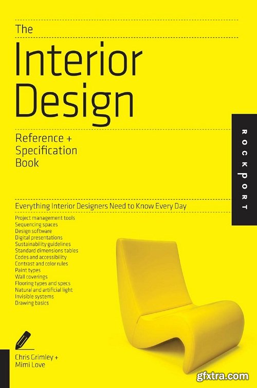 The Interior Design Reference & Specification Book: Everything Interior Designers Need to Know Every Day