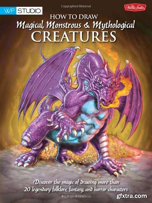 How to Draw Magical, Monstrous & Mythological Creatures