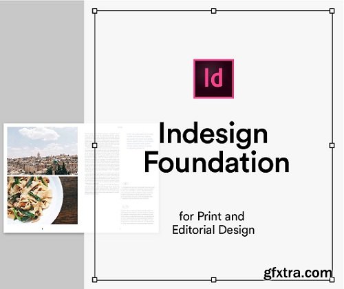 Indesign Foundation for Print and Editorial Design