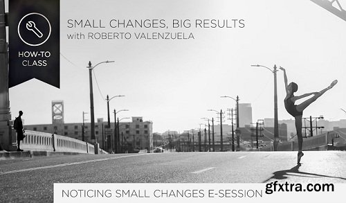 CreativeLIVE - Small Changes, Big Results by Roberto Valenzuela