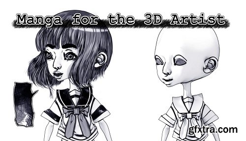 Manga For the 3D Artist: Rendering and Drawing an illustration