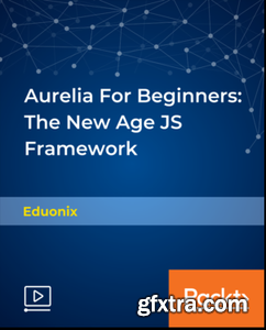 Aurelia For Beginners - The New Age JS Framework