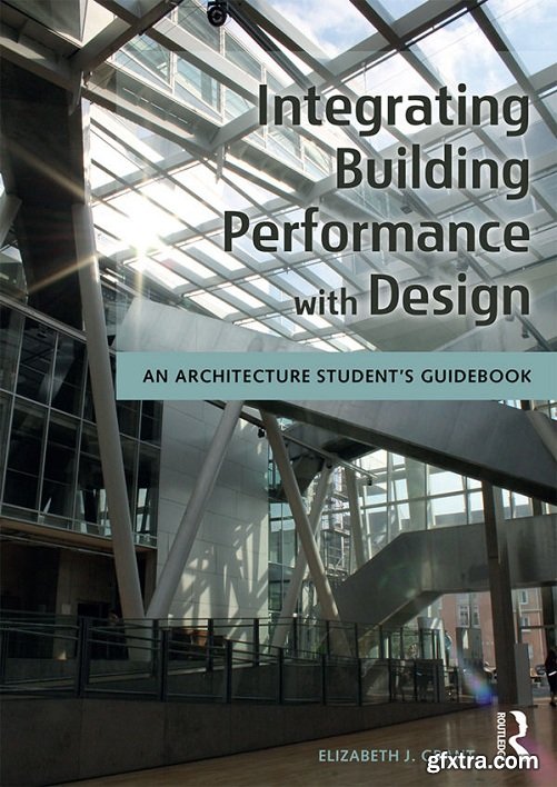 Integrating Building Performance with Design: An Architecture Student’s Guidebook 2018