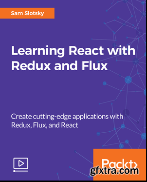 Learning React with Redux and Flux