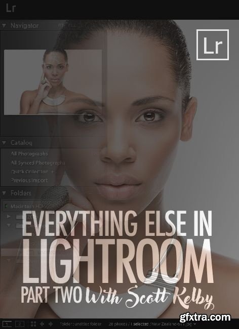 KelbyOne - Everything Else in Lightroom: Part Two