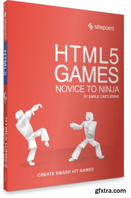 HTML5 Games: Novice to Ninja