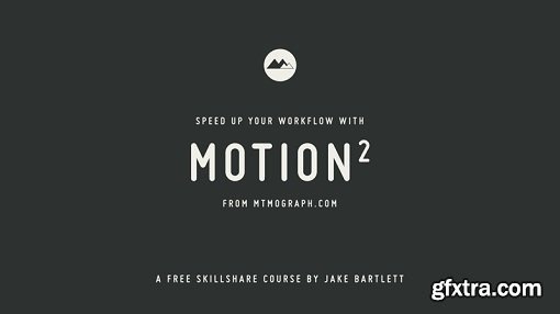 Speed Up Your Workflow With Motion2 From Mt. Mograph