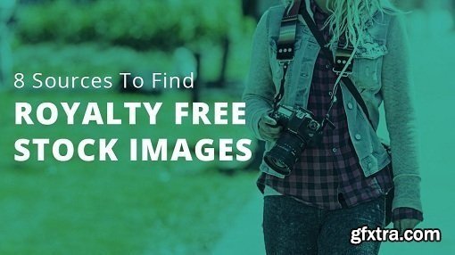 8 Sources To Find Unlimited Royalty Free Images For Personal & Commercial Projects