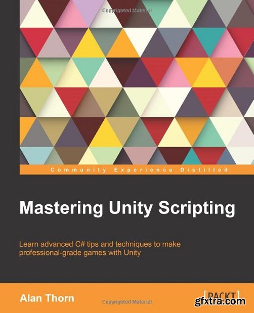 Mastering Unity Scripting