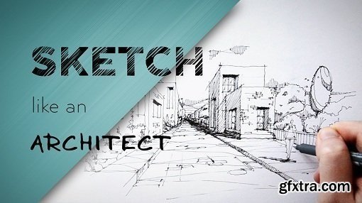 Sketch Like an Architect: Step-by-Step from Lines to Perspective