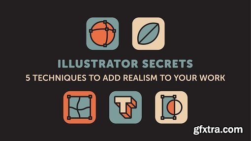 Illustrator Secrets: 5 Techniques to Add Realism to Your Work