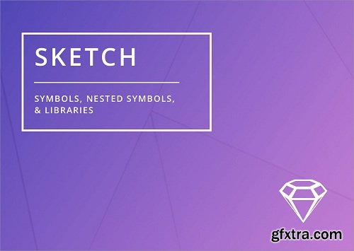 Sketch: Working With Symbols, Nested Symbols, & Libraries