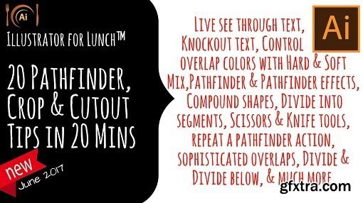 Illustrator for Lunch™ - 20 Pathfinder, Crop and Cutout tips in 20 minutes or less