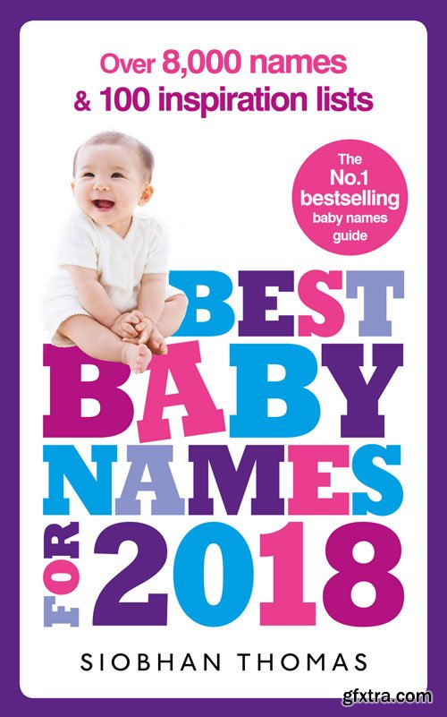 Best Baby Names for 2018: Over 8,000 names and 100 inspiration lists