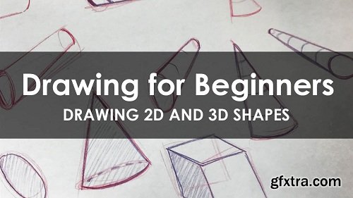 Drawing for Complete Beginners - How to Draw 2D and 3D Shapes