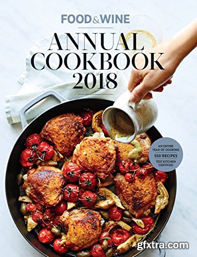 Food & Wine Annual Cookbook 2018: An Entire Year of Cooking