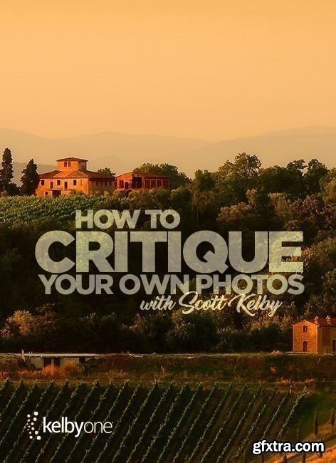 KelbyOne - How To Critique Your Own Photos