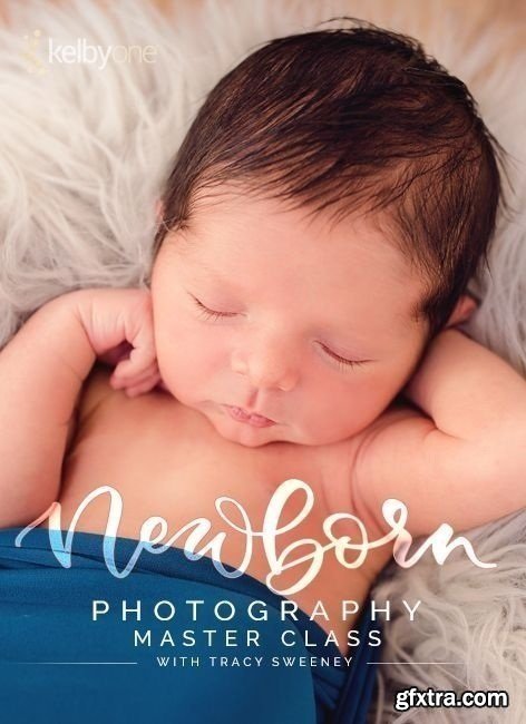 KelbyOne - Newborn Photography Master Class