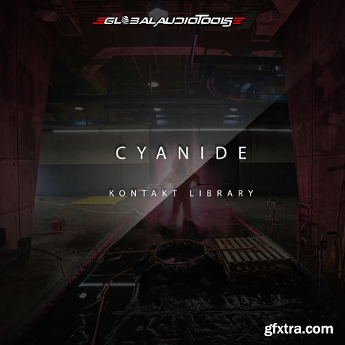 Global Audio Tools Cyanide KONTAKT-FANTASTiC