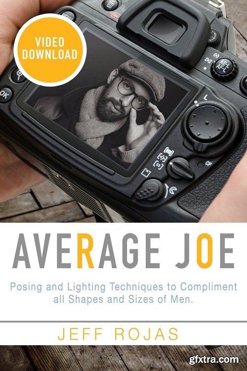 Photographing The Average Joe - Posing and Lighting Techniques to Compliment all Shapes and Sizes of Men