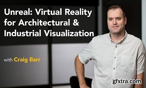 Unreal: Virtual Reality for Architectural & Industrial Visualization