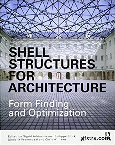 Shell Structures for Architecture: Form Finding and Optimization