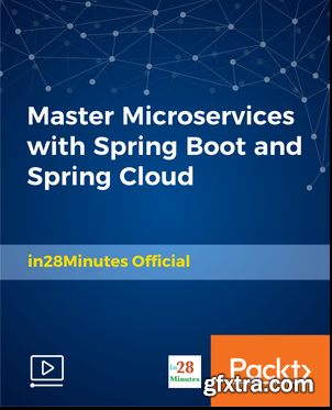 Master Microservices with Spring Boot and Spring Cloud