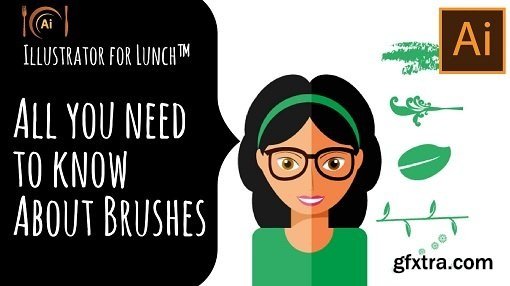 Illustrator for Lunch™ - All you need to know about Brushes in Illustrator