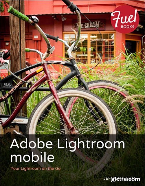 Adobe Lightroom mobile: Your Lightroom on the Go