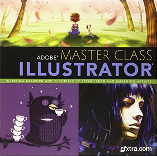 Adobe Master Class: Illustrator Inspiring artwork and tutorials by established and emerging artists