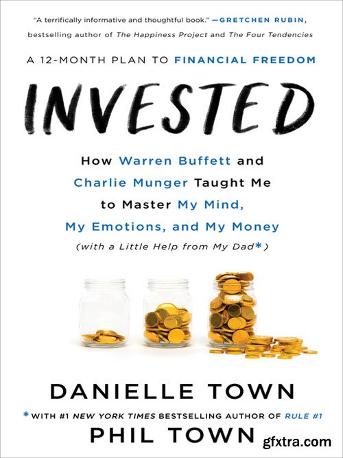 Invested: How Warren Buffett and Charlie Munger Taught Me to Master My Mind, My Emotions, and My Money