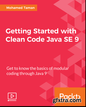Getting Started with Clean Code Java SE 9