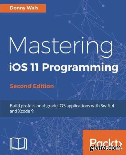 Mastering iOS 11 Programming - Second Edition