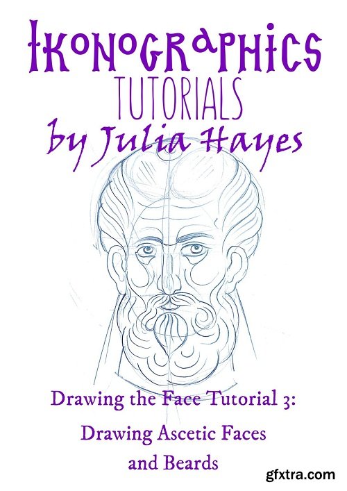 Byzantine Iconography: Drawing the Face 3: Ascetic Faces and Beards