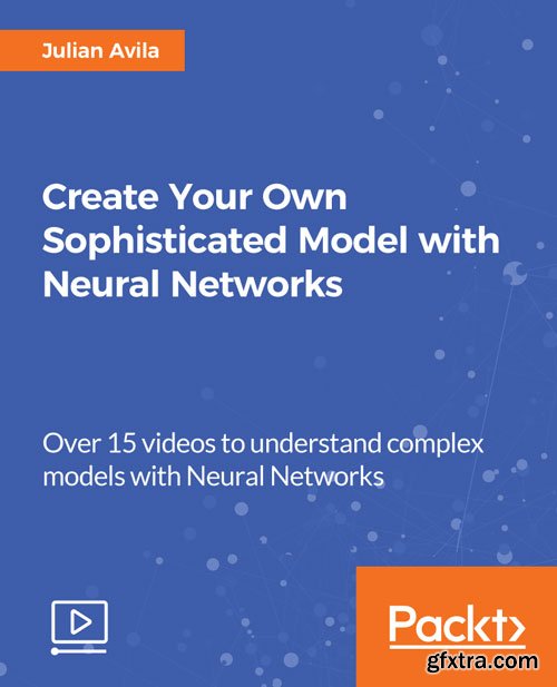 Create Your Own Sophisticated Model with Neural Networks