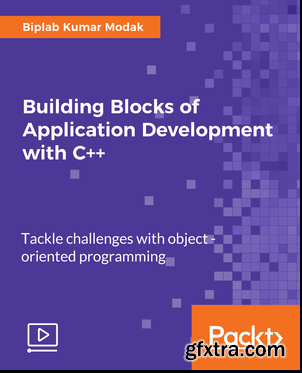 Building Blocks of Application Development with C++