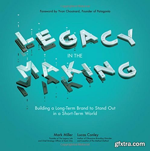 Legacy in the Making: Building a Long-Term Brand to Stand Out in a Short-Term World