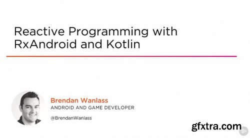 Reactive Programming with RxAndroid and Kotlin