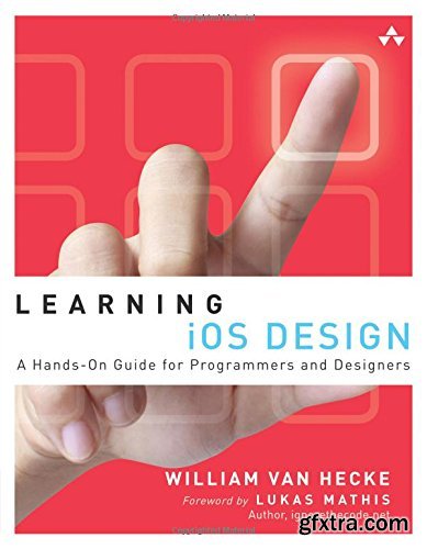 Learning iOS Design: A Hands-on Guide for Programmers and Designers