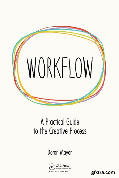 Workflow: A Practical Guide to the Creative Process