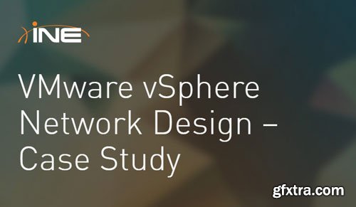 INE - VMware vSphere Network Design – Case Study