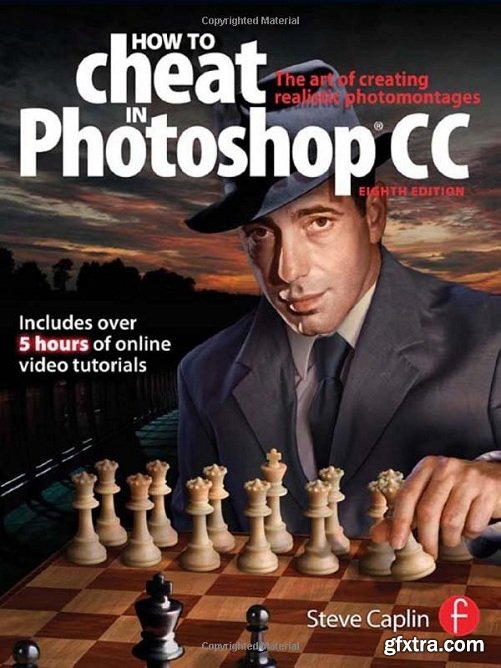 How To Cheat In Photoshop CC: The Art of Creating Realistic Photomontages