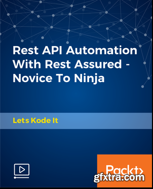 Rest API Automation With Rest Assured - Novice To Ninja