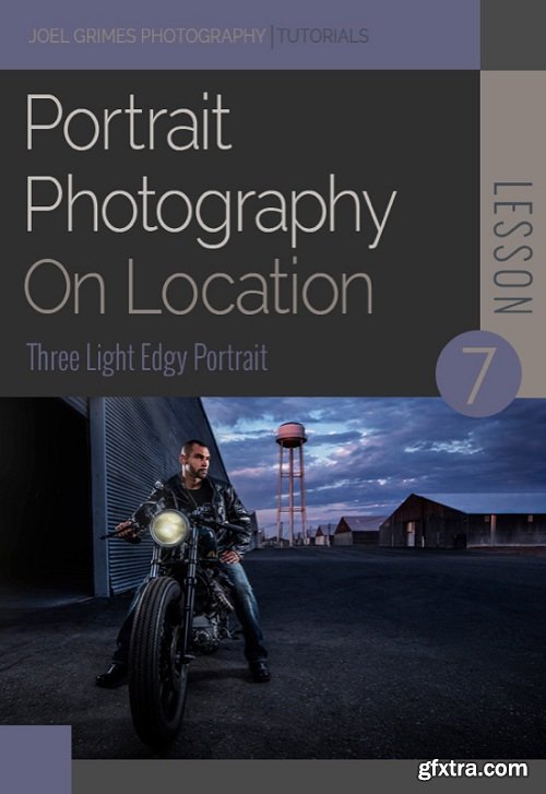 Joel Grimes Workshops - Portrait Photography on Location: Three Light Edgy Portrait