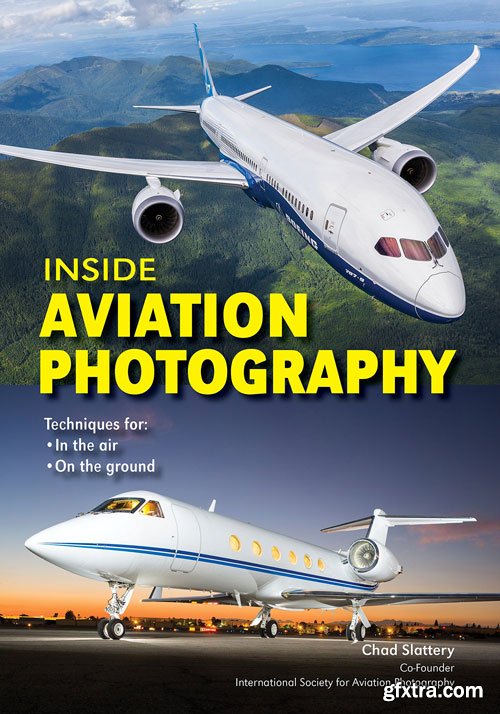 Inside Aviation Photography: Techniques for In the Air & On the Ground