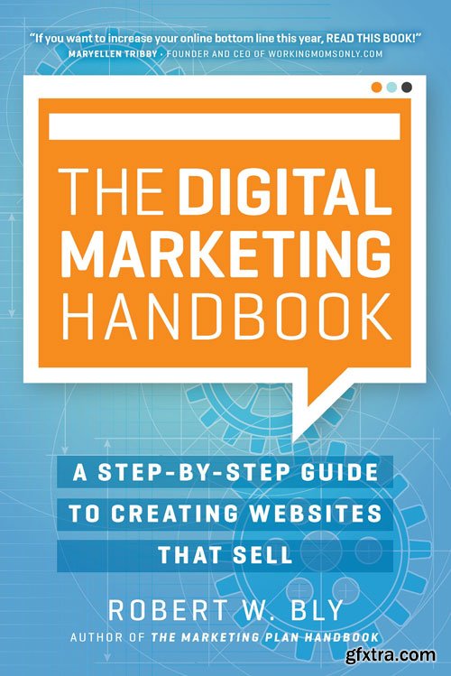 The Digital Marketing Handbook: A Step-By-Step Guide to Creating Websites That Sell