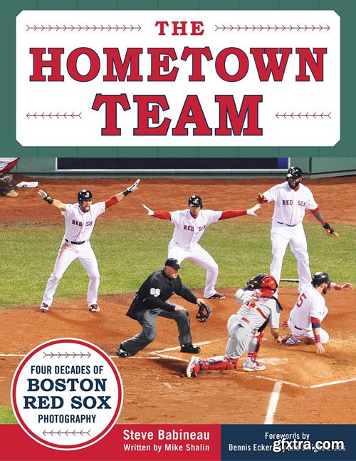 The Hometown Team: Four Decades of Boston Red Sox Photography